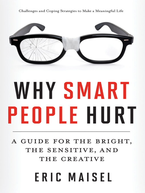 Title details for Why Smart People Hurt by Eric Maisel - Available